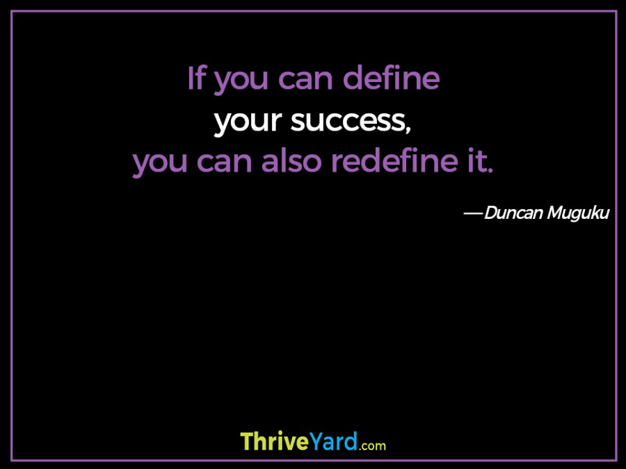 Define your success quote – Duncan Muguku