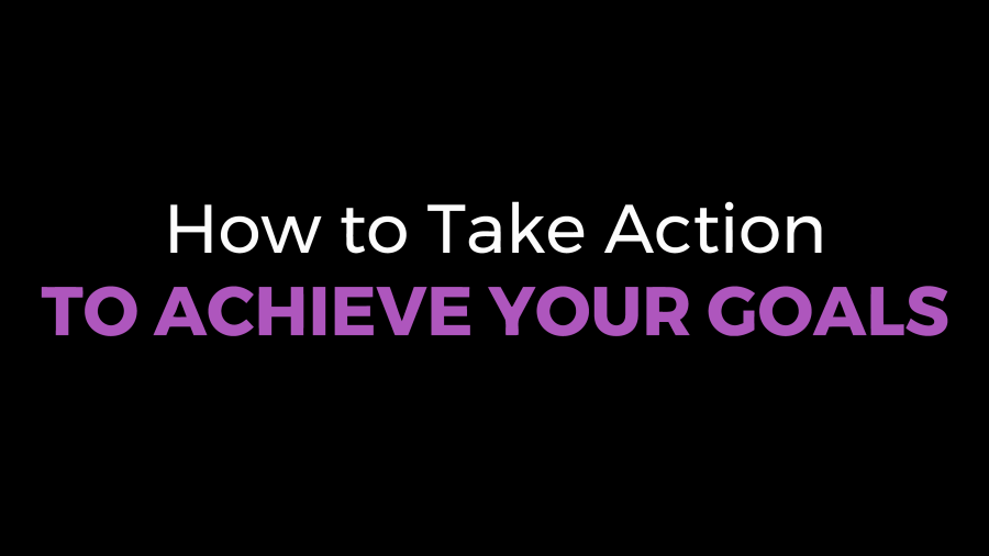 How_to_Take_Action_to_Achieve_Your_Goals_Duncan-Muguku