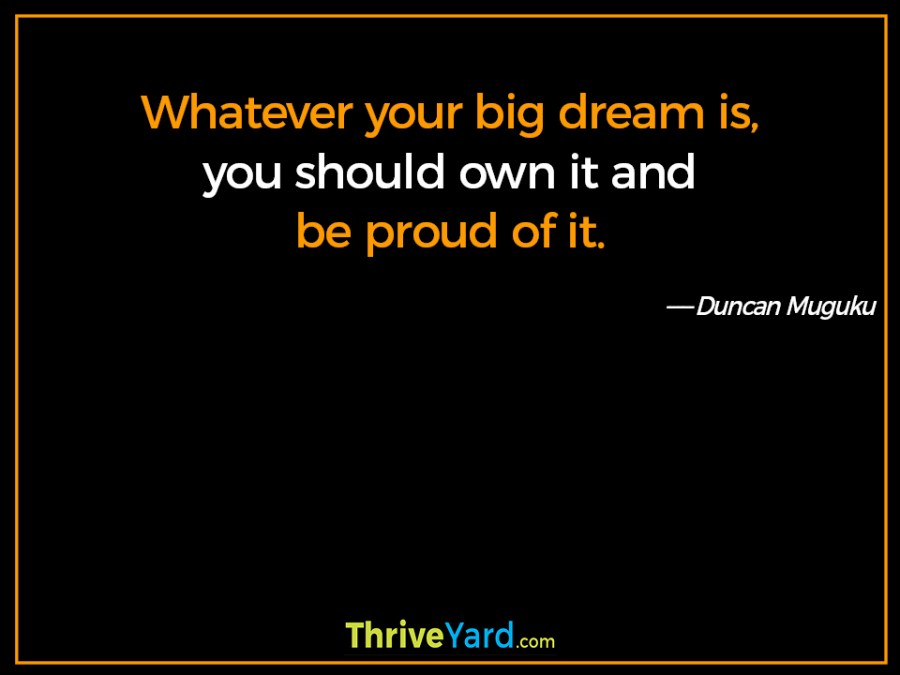 Own your big dream quote