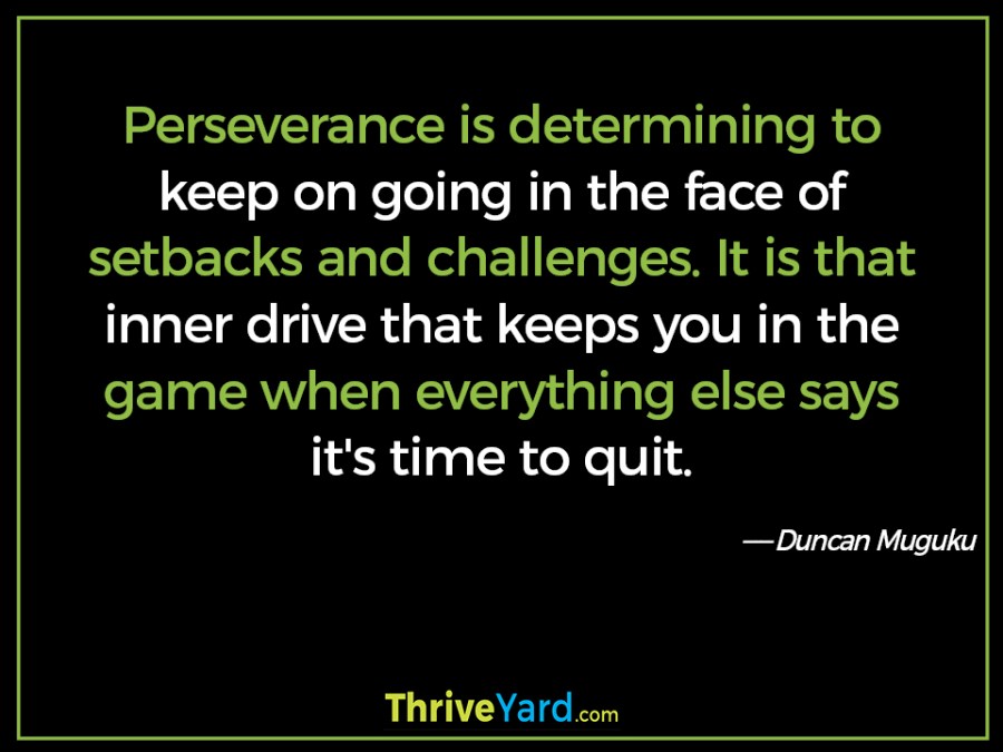 Perseverance quote – Duncan Muguku